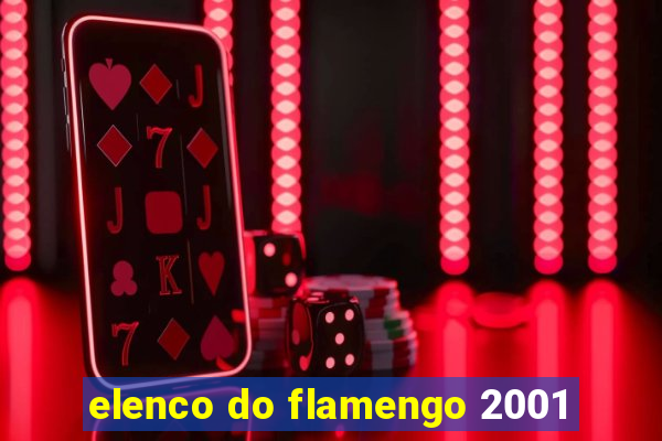 elenco do flamengo 2001